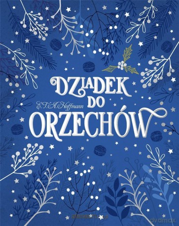 Dziadek do orzechów - E. T. A. Hoffman [KSIĄŻKA]