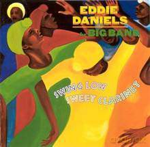 Eddie Daniels: Swing Love Sweet Clarinet [CD]