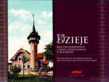 Dzieje bractwa kurkowego i domu strzeleckiego w Raciborzu - Grzegorz Wawoczny [KSIĄŻKA]