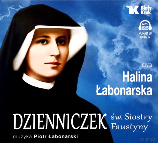 Dzienniczek św. Siostry Faustyny - św. Siostra Faustyna [AUDIOBOOK]