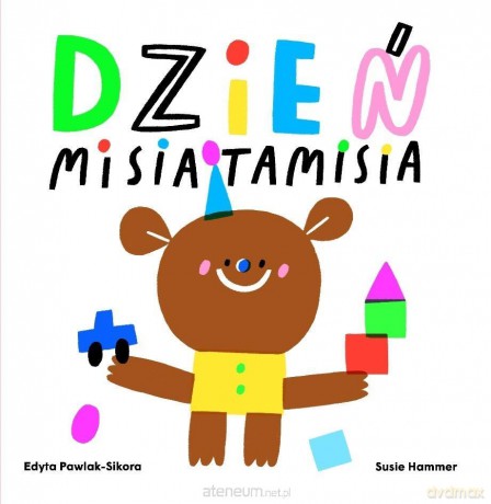 Dzień Misia Tamisia - Edyta Pawlak-Sikora, Susie Hammer [KSIĄŻKA]
