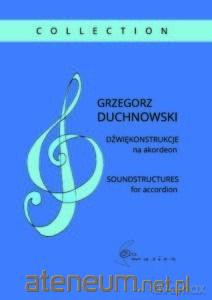 Dźwiękonstrukcje na akordeon solo - Grzegorz Duchnowski [KSIĄŻKA]