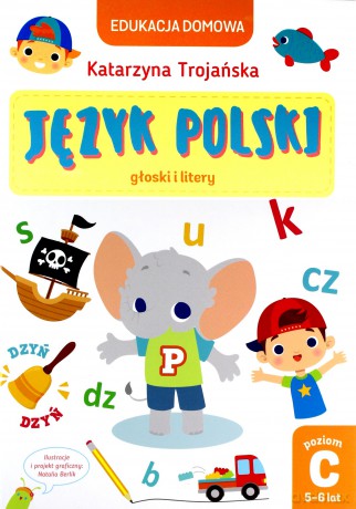 Edukacja domowa. Język polski. Poziom C - Katarzyna Trojańska [KSIĄŻKA]