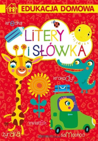 Edukacja domowa. Litery i słówka [KSIĄŻKA]