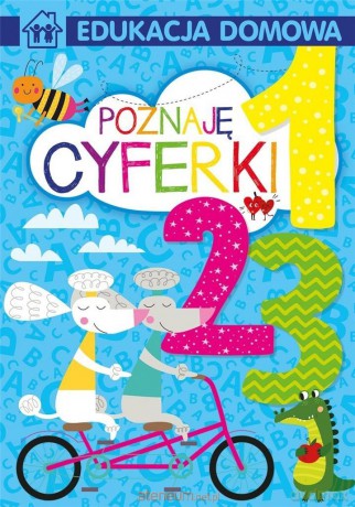 Edukacja domowa. Poznaję cyferki [KSIĄŻKA]