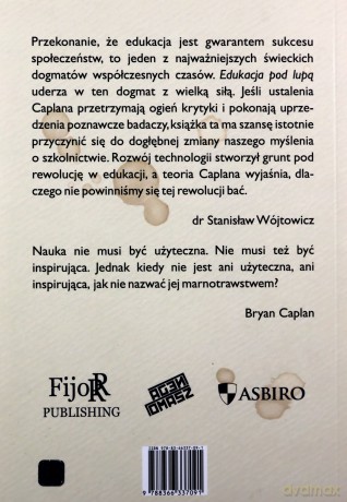 Edukacja pod lupą. Dlaczego współczesny system szkolnictwa to strata czasu i pieniędzy - Bryan Caplan [KSIĄŻKA]