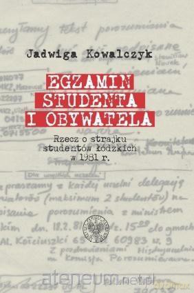 Egzamin studenta i obywatela - Jadwiga Kowalczyk, Sebastian Pilarski [KSIĄŻKA]