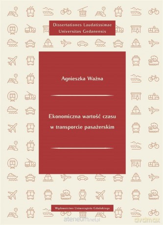 Ekonomiczna wartość czasu w transporcie pasażerskim - Agnieszka Ważna [KSIĄŻKA]
