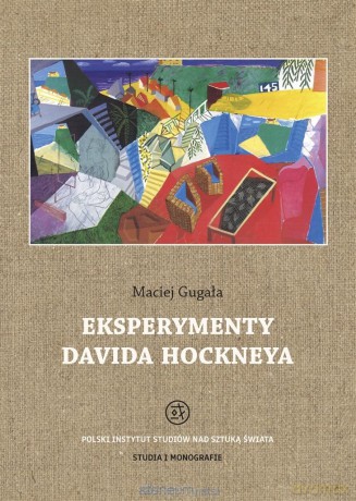 Eksperymenty Davida Hockneya - Maciej Gugała [KSIĄŻKA]