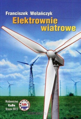 Elektrownie wiatrowe - Franciszek Wolańczyk [KSIĄŻKA]