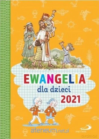 Ewangelia dla dzieci 2021 - ks. Bogusław Zeman SSP [KSIĄŻKA]