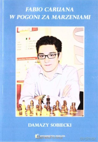 Fabio Caruana. W pogoni za marzeniami - Damazy Sobiecki [KSIĄŻKA]