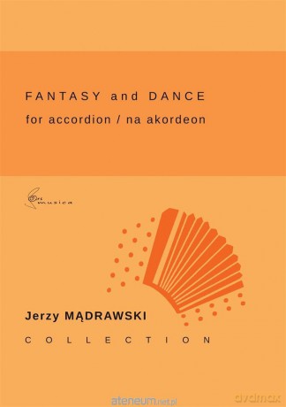 Fantasy and dance for accordion - Jerzy Mądrawski [KSIĄŻKA]