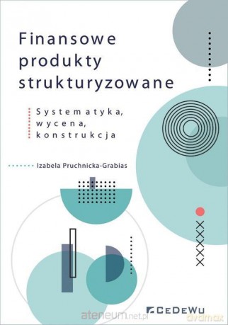 Finansowe produkty strukturyzowane - Izabela Pruchnicka-Grabias [KSIĄŻKA]
