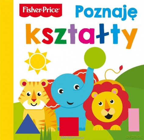 Fisher Price. Poznaję kształty - Nicholas Oliver [KSIĄŻKA]