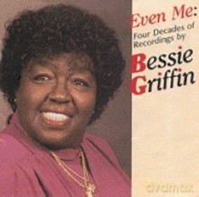 Griffin Bessie: Even Me: Four Decades of Recording [CD]