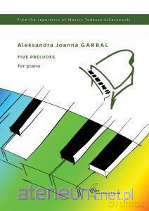 Five Preludes na fortepian - Aleksandra Joanna Garbal [KSIĄŻKA]