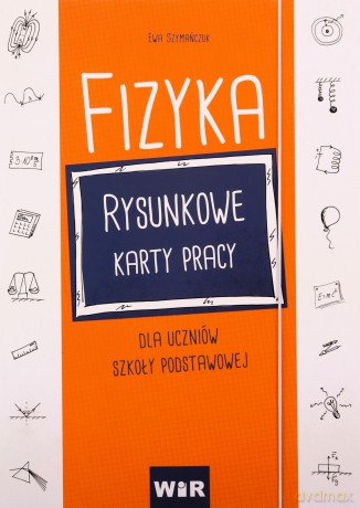 Fizyka Szkoła podstawowa Rysunkowe karty pracy [KSIĄŻKA]