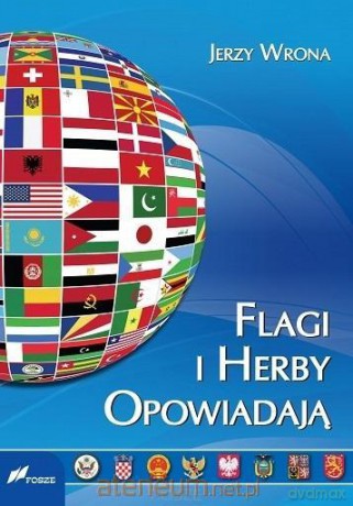 Flagi i herby opowiadają - Jerzy Wrona [KSIĄŻKA]