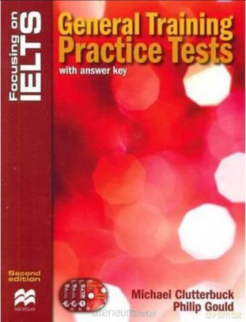 Focusing on IELTS General Training with key - Michael Clutterbuck, Philip Gould [KSIĄŻKA]