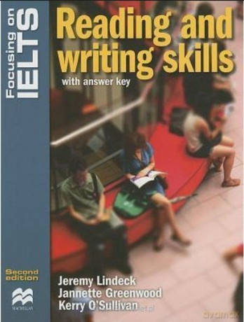 Focusing on IELTS Reading and Writing with key - Jannette Greenwood, Jeremy Lindeck, Kerry OSullivan [KSIĄŻKA]