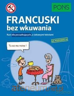 Francuski bez wkuwania A2 PONS [KSIĄŻKA]