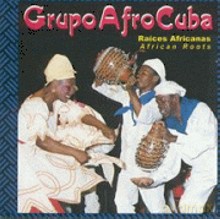 Grupo AfroCuba: Raices Africanas (African Roots) [CD]