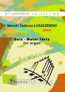 Gaia Mater Terra na organy - Marcin Tadeusz Łukaszewski [KSIĄŻKA]