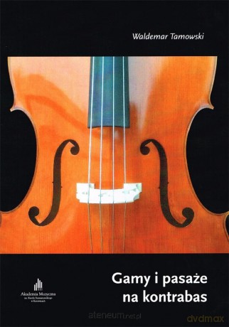 Gamy i pasaże na kontrabas - Waldemar Tamowski [KSIĄŻKA]