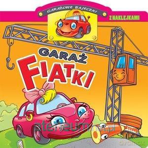 Garażowe bajeczki. Garaż Fiatki - Raimondas Jurgaitis [KSIĄŻKA]