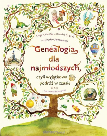 Genealogia dla najmłodszych - Kinga Urbańska, Karolina Szlęzak, Przemysław Jędrzejewski [KSIĄŻKA]
