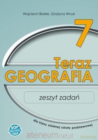 Geografia Szkoła podstawowa 7 Teraz geografia zeszyt zadań - Wojciech Białek, Grażyna Wnuk [KSIĄŻKA]