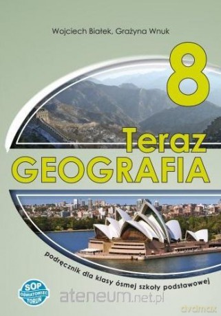 Geografia Szkoła podstawowa 8 Teraz geografia podręcznik - Wojciech Białek, Grażyna Wnuk [KSIĄŻKA]