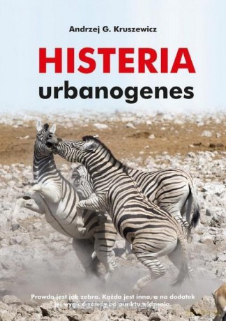 Histeria urbanogenes - Andrzej G. Kruszewicz [KSIĄŻKA]