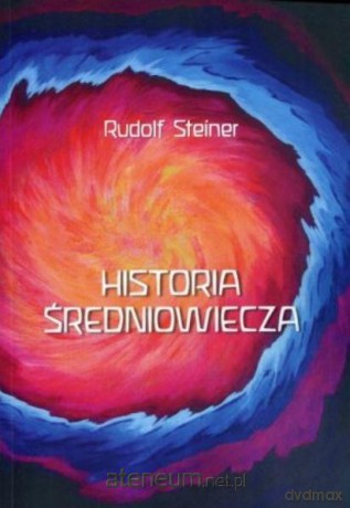 Historia Średniowiecza - Rudolf Steiner [KSIĄŻKA]