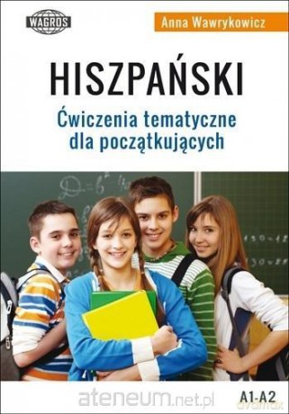 Hiszpański Ćwiczenia tematyczne dla początkujących - Anna Wawrykowicz [KSIĄŻKA]