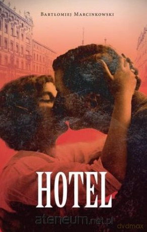 Hotel - Bartłomiej Marcinkowski [KSIĄŻKA]