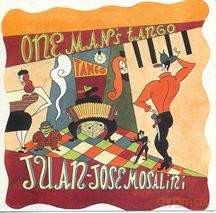 Juan-Jose Mosalini: One Man's Tango [CD]