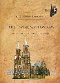 Imię Twoje wysławiamy - ks. Zbigniew Sobolewski [KSIĄŻKA]