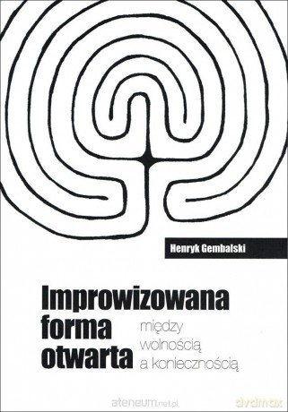 Improwizowana forma otwarta - Henryk Gembalski [KSIĄŻKA]