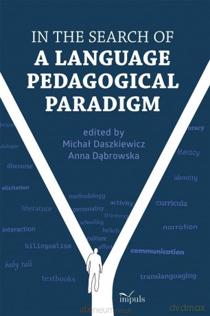 In the search of a language pedagogical paradigm - Michał Daszkiewicz, Anna Dąbrowska [KSIĄŻKA]