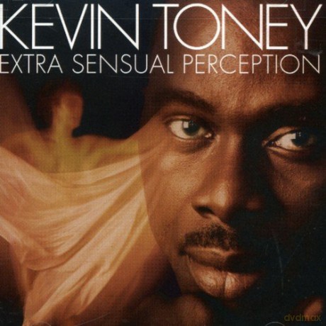 Kevin Toney: Extra Sensual Perception [CD]