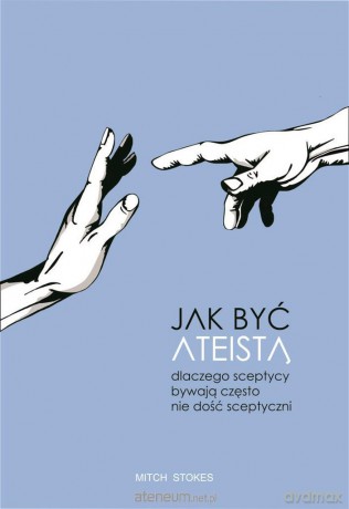 Jak być ateistą - Mitch Stokes [KSIĄŻKA]