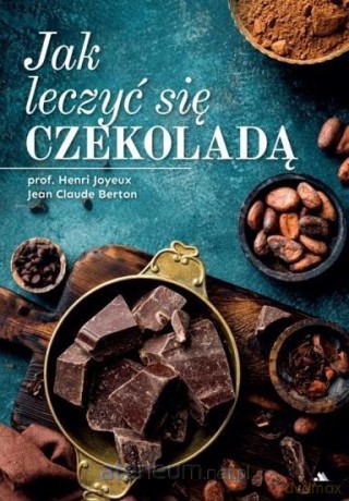Jak leczyć się czekoladą - Joyeux Henri, Berton Jean [KSIĄŻKA]