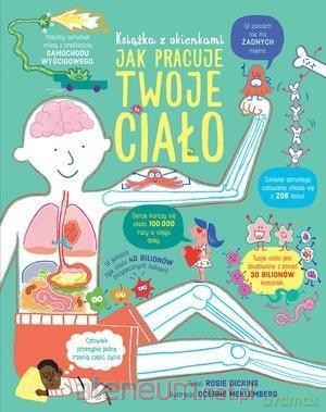 Jak pracuje twoje ciało. Książka z okienkami - Rosie Dickins [KSIĄŻKA]