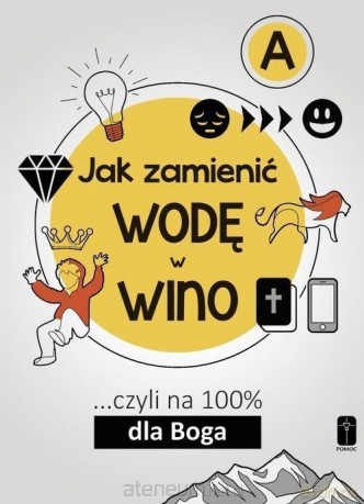 Jak zamienić wodę w wino ...cz.A - Maciej Kalisiak [KSIĄŻKA]