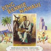 King Bennie Nawahi: Hawaiian String Virtuoso [CD]