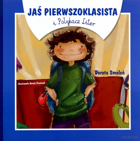 Jaś Pierwszoklasista i Połykacz Liter - Dorota Smoleń [KSIĄŻKA]