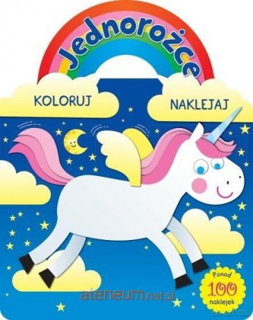 Jednorożce. Koloruj i naklejaj [KSIĄŻKA]