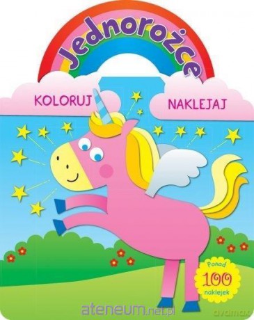 Jednorożce. Koloruj i naklejaj [KSIĄŻKA]